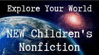 Explore Your World: New Children's Nonfiction