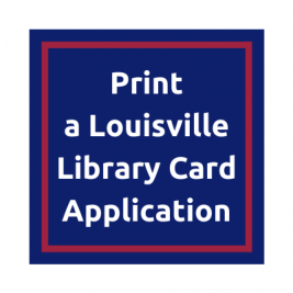 Print a Louisville Library Card application