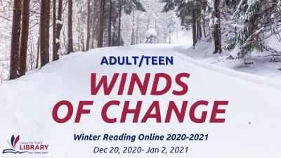 Winds of Change, our Adult and Teen program for Winter Reading Online