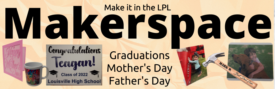 Graduation, Mother's Day and Father's Day gifts made in the library Makerspace!